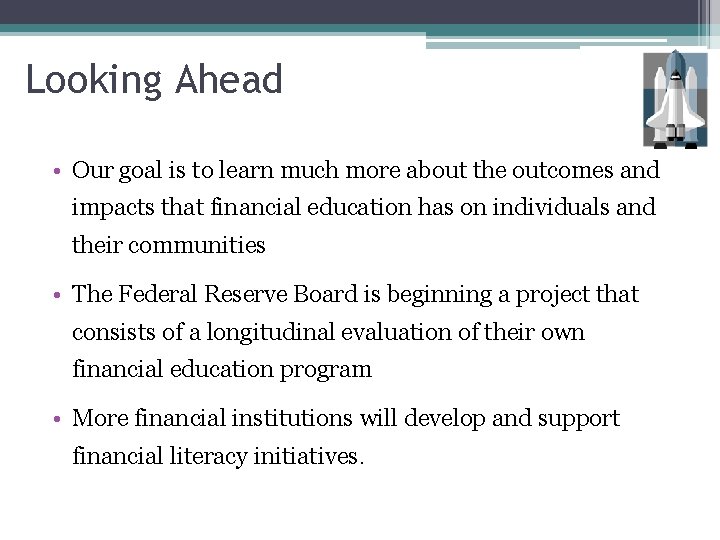 Looking Ahead • Our goal is to learn much more about the outcomes and