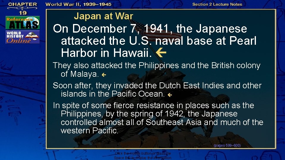 Japan at War On December 7, 1941, the Japanese attacked the U. S. naval
