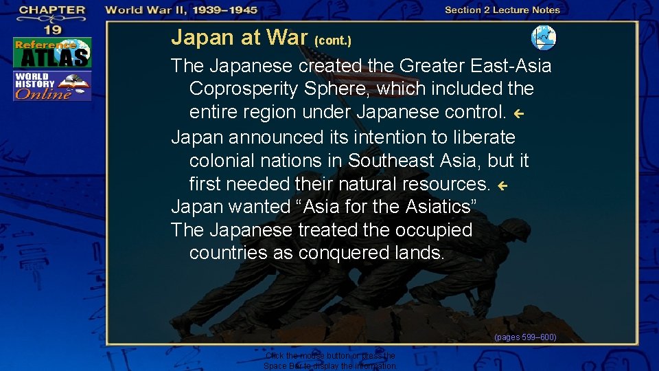 Japan at War (cont. ) The Japanese created the Greater East-Asia Coprosperity Sphere, which