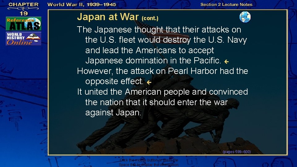 Japan at War (cont. ) The Japanese thought that their attacks on the U.