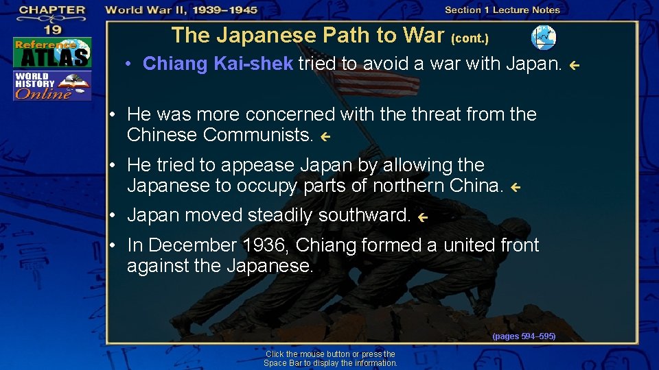 The Japanese Path to War (cont. ) • Chiang Kai-shek tried to avoid a
