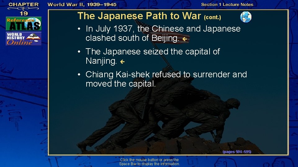 The Japanese Path to War (cont. ) • In July 1937, the Chinese and