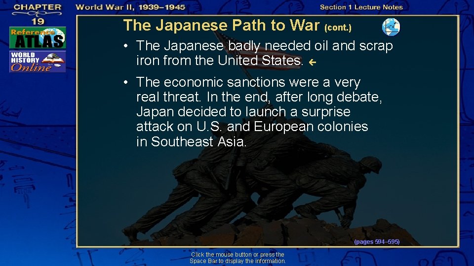 The Japanese Path to War (cont. ) • The Japanese badly needed oil and