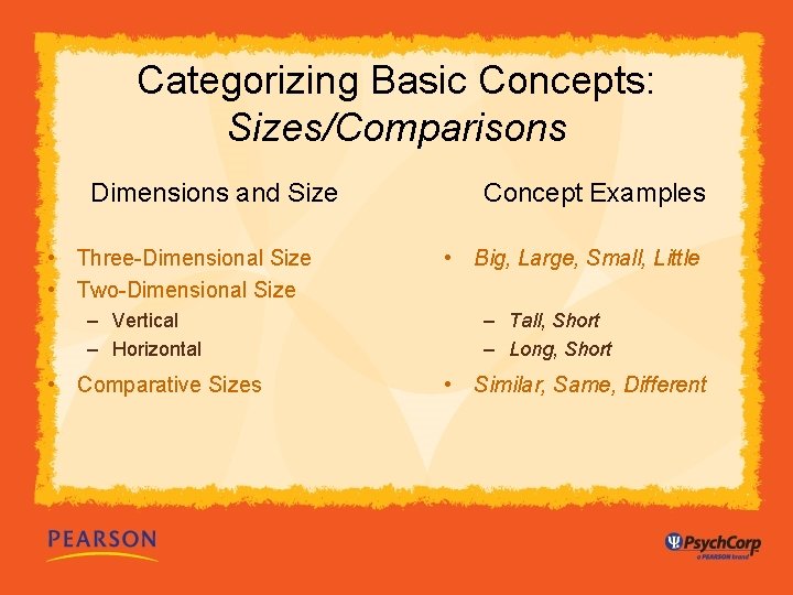 Categorizing Basic Concepts: Sizes/Comparisons Dimensions and Size • Three-Dimensional Size • Two-Dimensional Size –