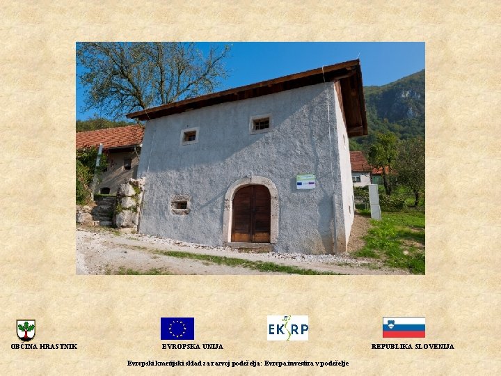 OBČINA HRASTNIK EVROPSKA UNIJA Evropski kmetijski sklad za razvoj podeželja: Evropa investira v podeželje