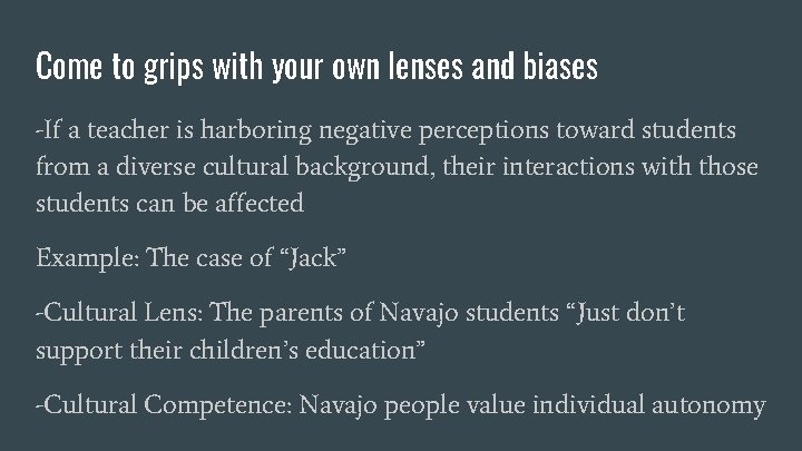 Come to grips with your own lenses and biases -If a teacher is harboring Come to grips with your own lenses and biases -If a teacher is harboring