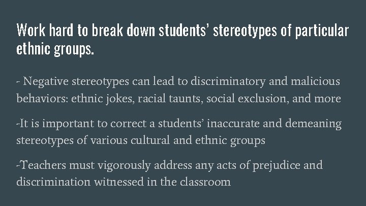 Work hard to break down students’ stereotypes of particular ethnic groups. - Negative stereotypes Work hard to break down students’ stereotypes of particular ethnic groups. - Negative stereotypes