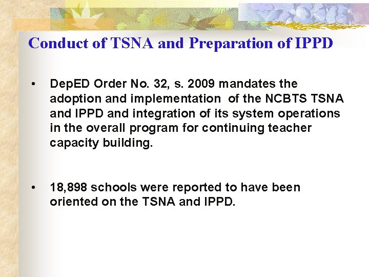 Conduct of TSNA and Preparation of IPPD • Dep. ED Order No. 32, s.