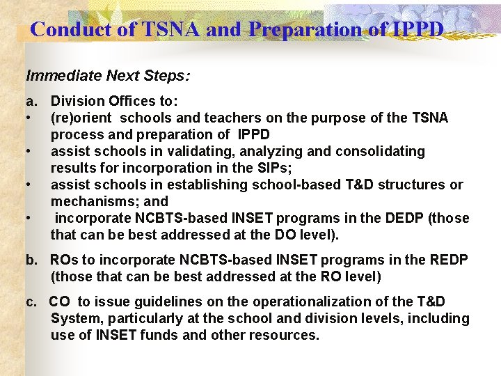 Conduct of TSNA and Preparation of IPPD Immediate Next Steps: a. Division Offices to: