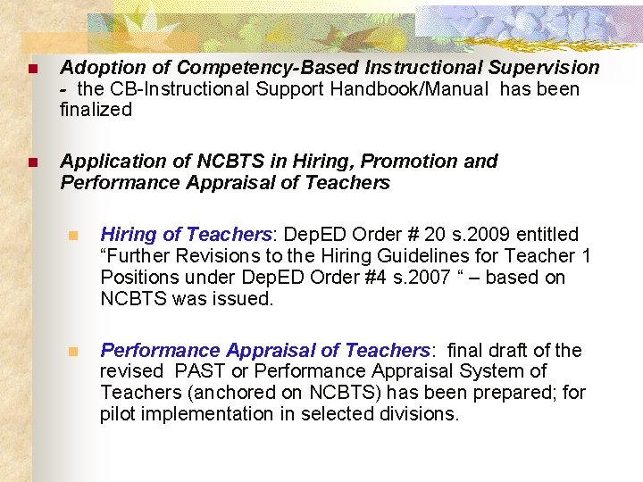n Adoption of Competency-Based Instructional Supervision - the CB-Instructional Support Handbook/Manual has been finalized