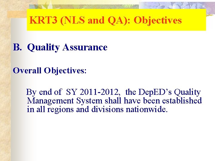 KRT 3 (NLS and QA): Objectives B. Quality Assurance Overall Objectives: By end of