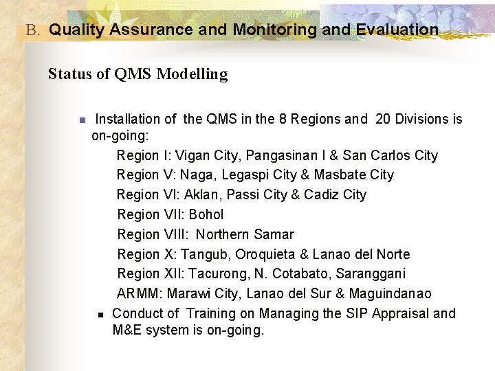 B. Quality Assurance and Monitoring and Evaluation Status of QMS Modelling n Installation of