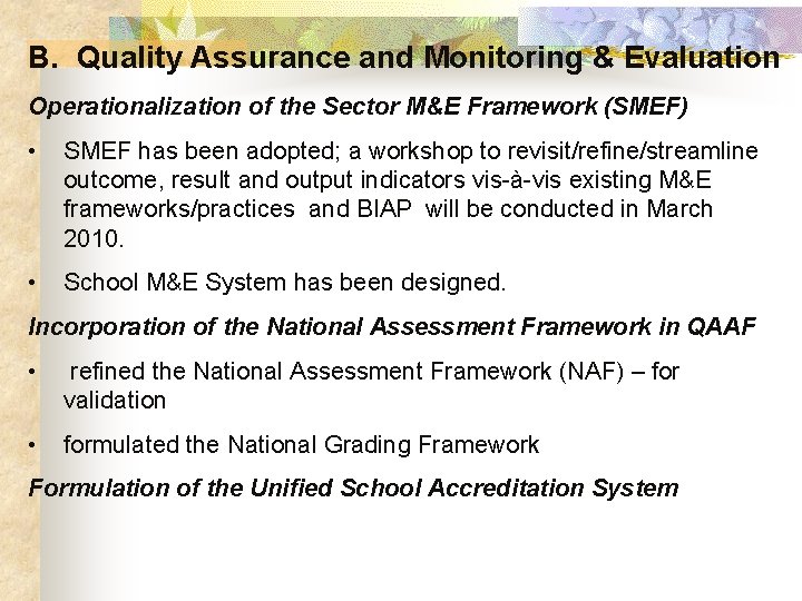 B. Quality Assurance and Monitoring & Evaluation Operationalization of the Sector M&E Framework (SMEF)