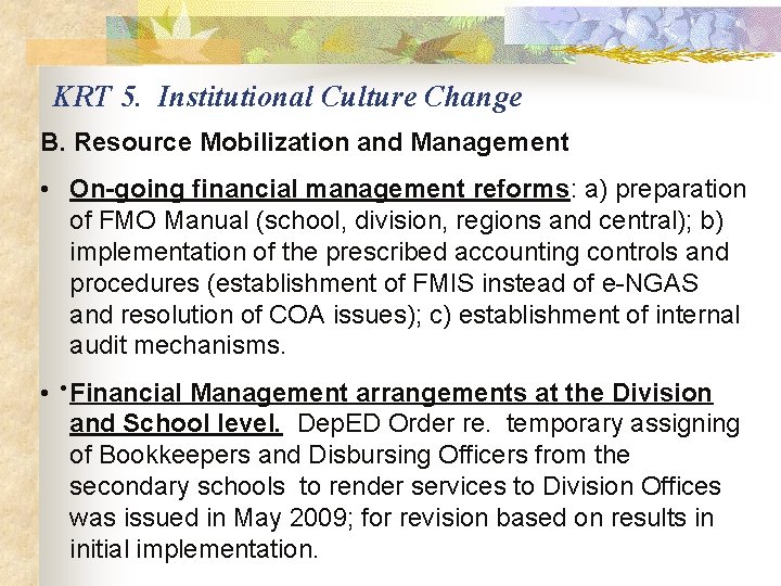 KRT 5. Institutional Culture Change B. Resource Mobilization and Management • On-going financial management
