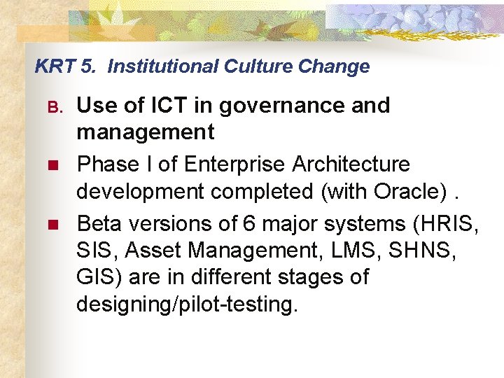 KRT 5. Institutional Culture Change B. n n Use of ICT in governance and