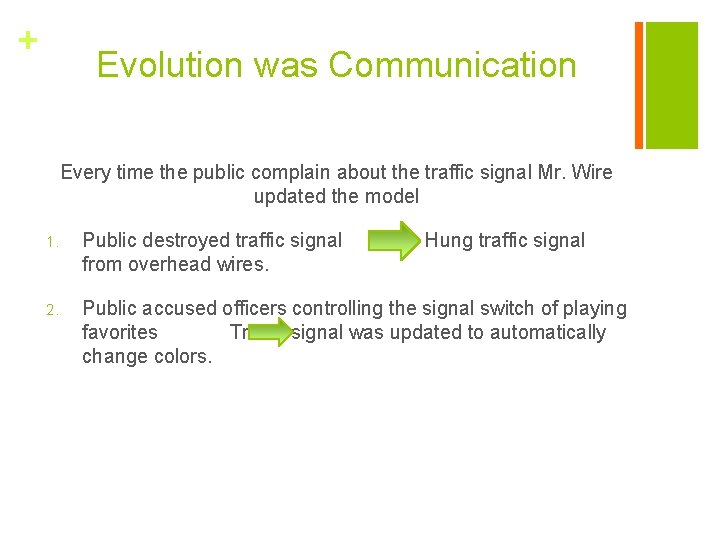 + Evolution was Communication Every time the public complain about the traffic signal Mr.