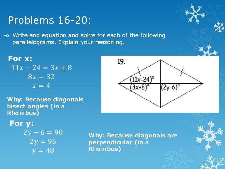 Problems 16 -20: Write and equation and solve for each of the following parallelograms.