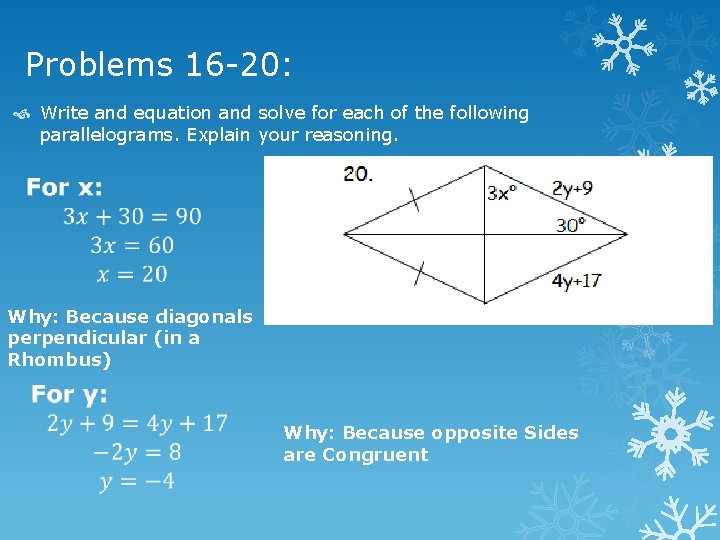Problems 16 -20: Write and equation and solve for each of the following parallelograms.