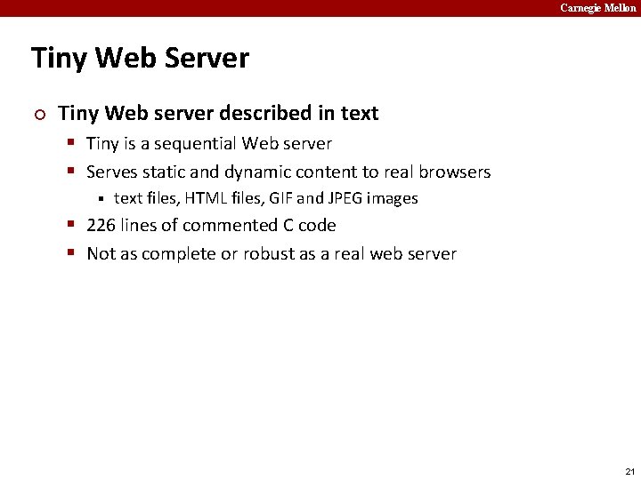 Carnegie Mellon Tiny Web Server ¢ Tiny Web server described in text § Tiny