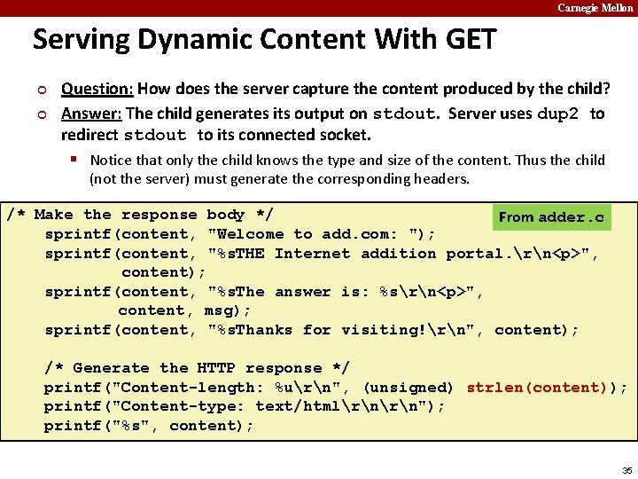 Carnegie Mellon Serving Dynamic Content With GET ¢ ¢ Question: How does the server