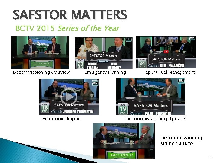 SAFSTOR MATTERS BCTV 2015 Series of the Year Decommissioning Overview Economic Impact Emergency Planning