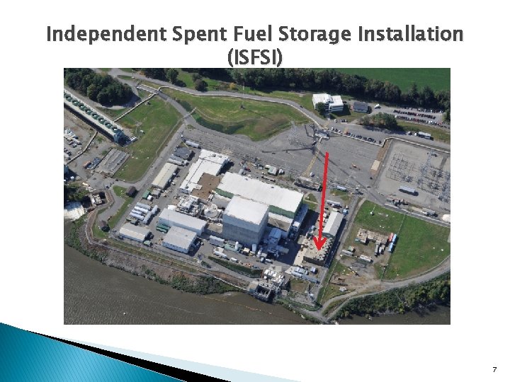 Independent Spent Fuel Storage Installation (ISFSI) 7 