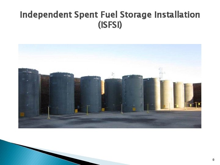 Independent Spent Fuel Storage Installation (ISFSI) 8 