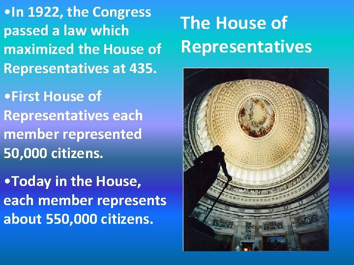  • In 1922, the Congress passed a law which maximized the House of