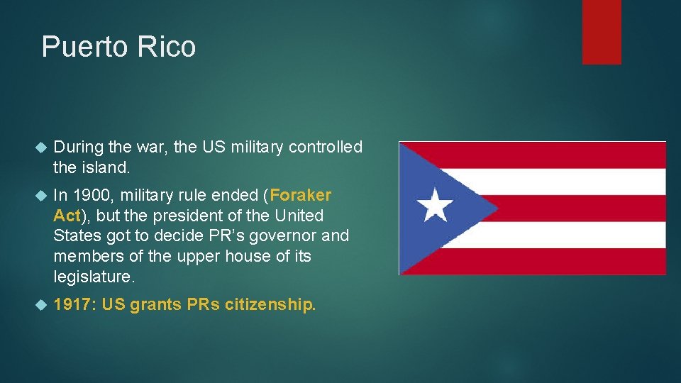 Puerto Rico During the war, the US military controlled the island. In 1900, military