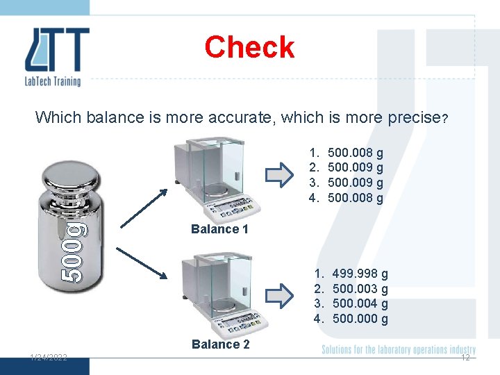 Check Which balance is more accurate, which is more precise? 500 g 1. 2.