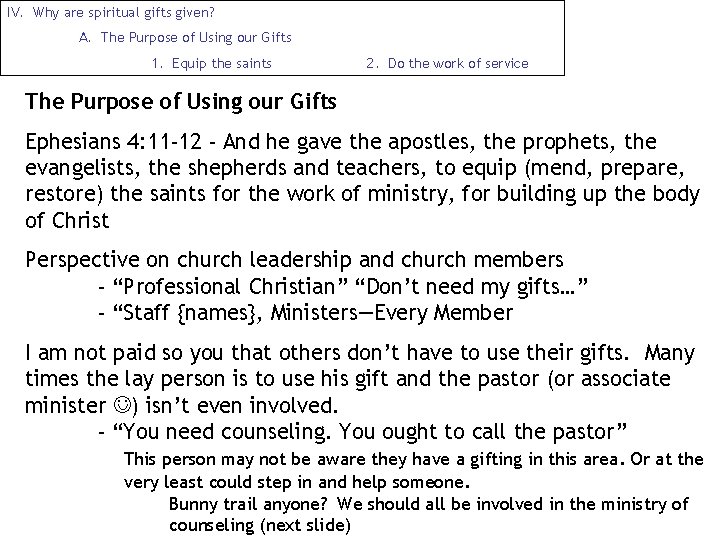 IV. Why are spiritual gifts given? A. The Purpose of Using our Gifts 1.