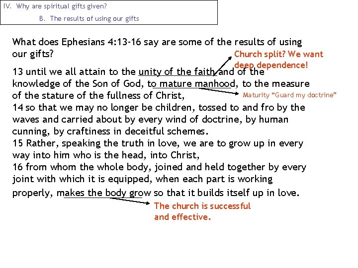 IV. Why are spiritual gifts given? B. The results of using our gifts What