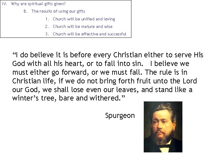 IV. Why are spiritual gifts given? B. The results of using our gifts 1.