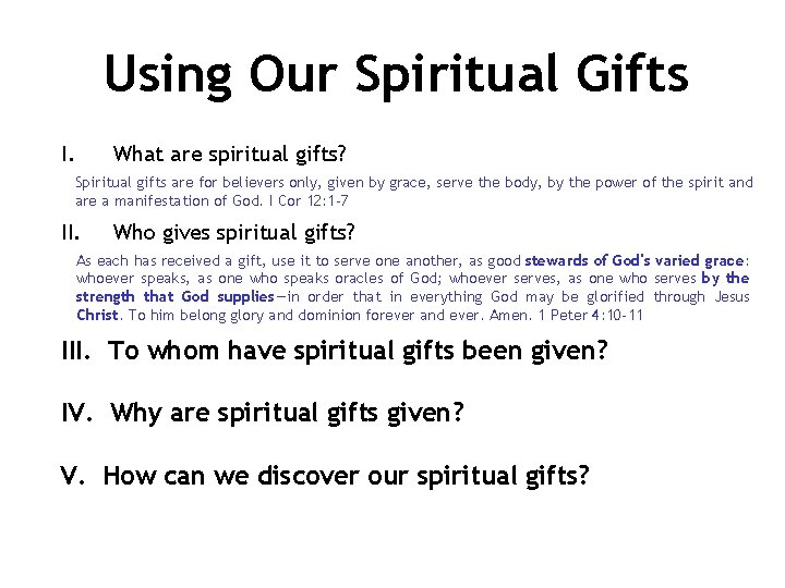 Using Our Spiritual Gifts I. What are spiritual gifts? Spiritual gifts are for believers