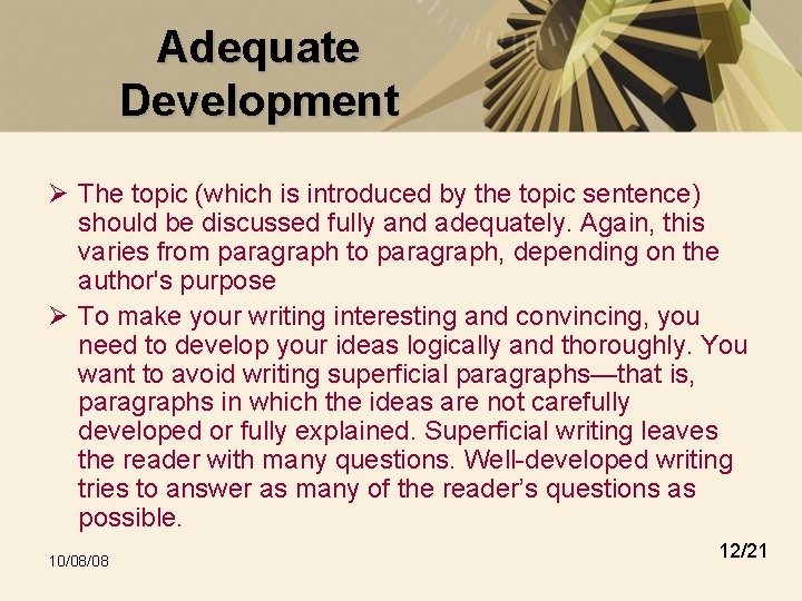 Adequate Development Ø The topic (which is introduced by the topic sentence) should be