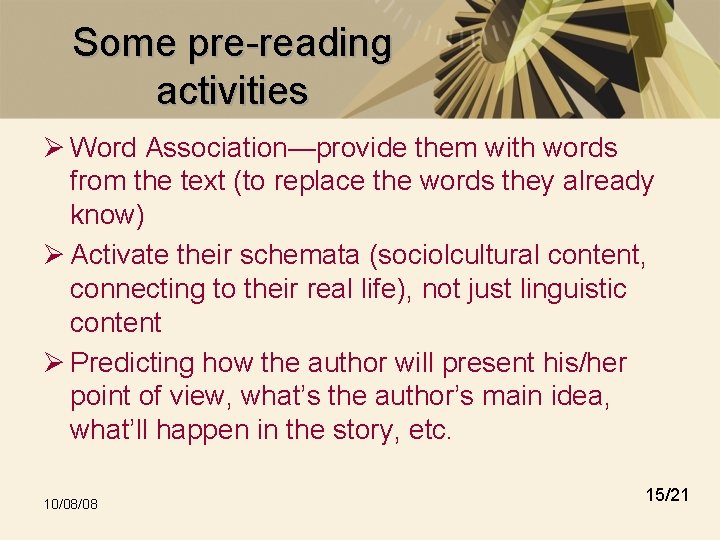Some pre-reading activities Ø Word Association—provide them with words from the text (to replace