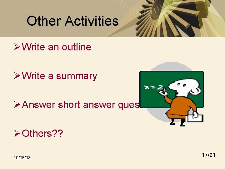 Other Activities Ø Write an outline Ø Write a summary Ø Answer short answer