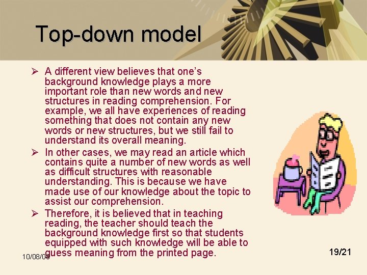 Top-down model Ø A different view believes that one’s background knowledge plays a more