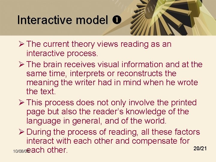 Interactive model Ø The current theory views reading as an interactive process. Ø The