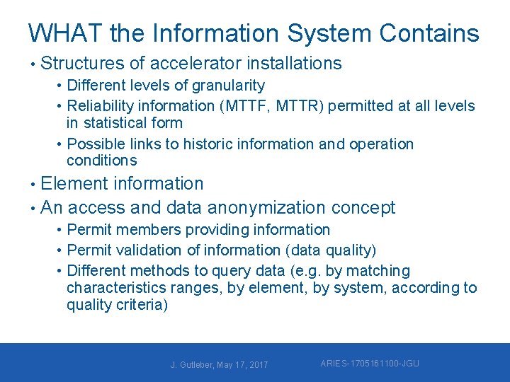 WHAT the Information System Contains • Structures of accelerator installations • Different levels of