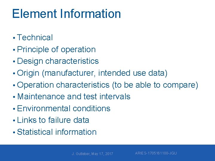 Element Information • Technical • Principle of operation • Design characteristics • Origin (manufacturer,