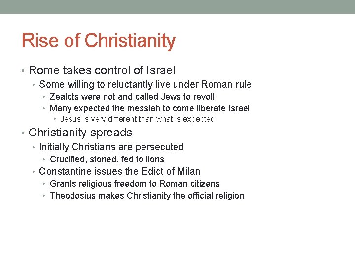 Rise of Christianity • Rome takes control of Israel • Some willing to reluctantly