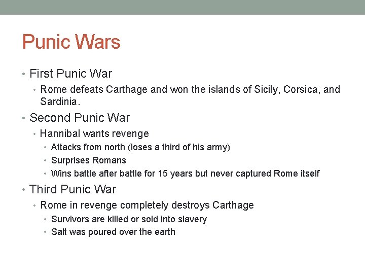 Punic Wars • First Punic War • Rome defeats Carthage and won the islands