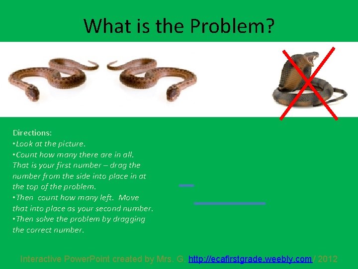 What is the Problem? Directions: • Look at the picture. • Count how many