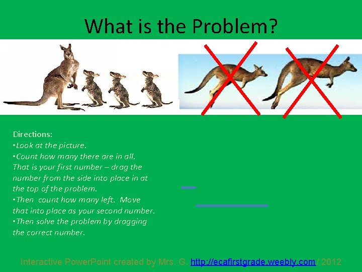 What is the Problem? Directions: • Look at the picture. • Count how many