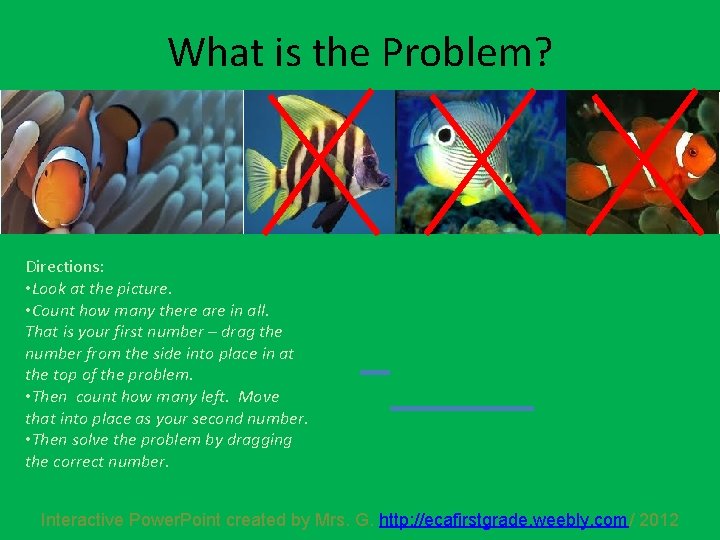 What is the Problem? Directions: • Look at the picture. • Count how many