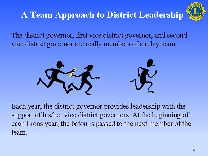 A Team Approach to District Leadership The district governor, first vice district governor, and