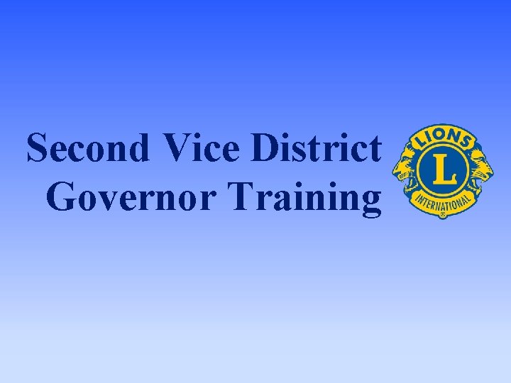 Second Vice District Governor Training 
