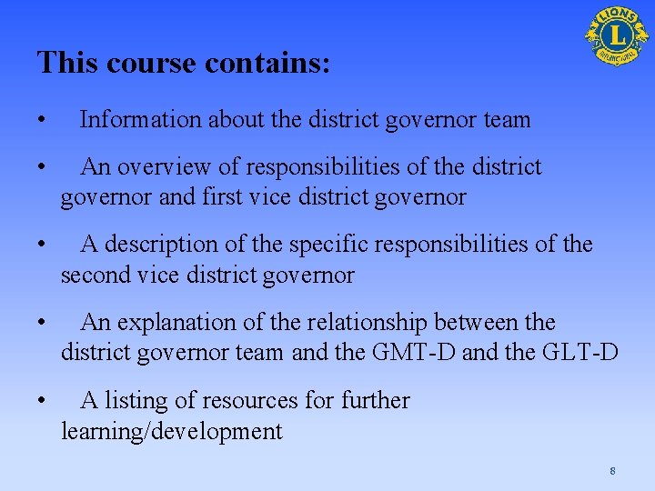 This course contains: • Information about the district governor team • An overview of