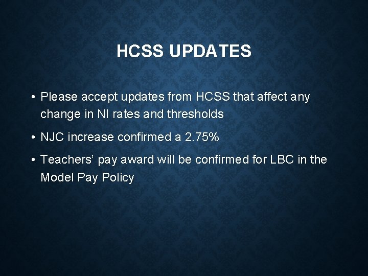 HCSS UPDATES • Please accept updates from HCSS that affect any change in NI